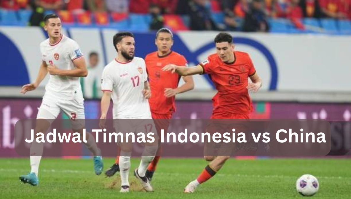 jadwal timnas indonesia vs china