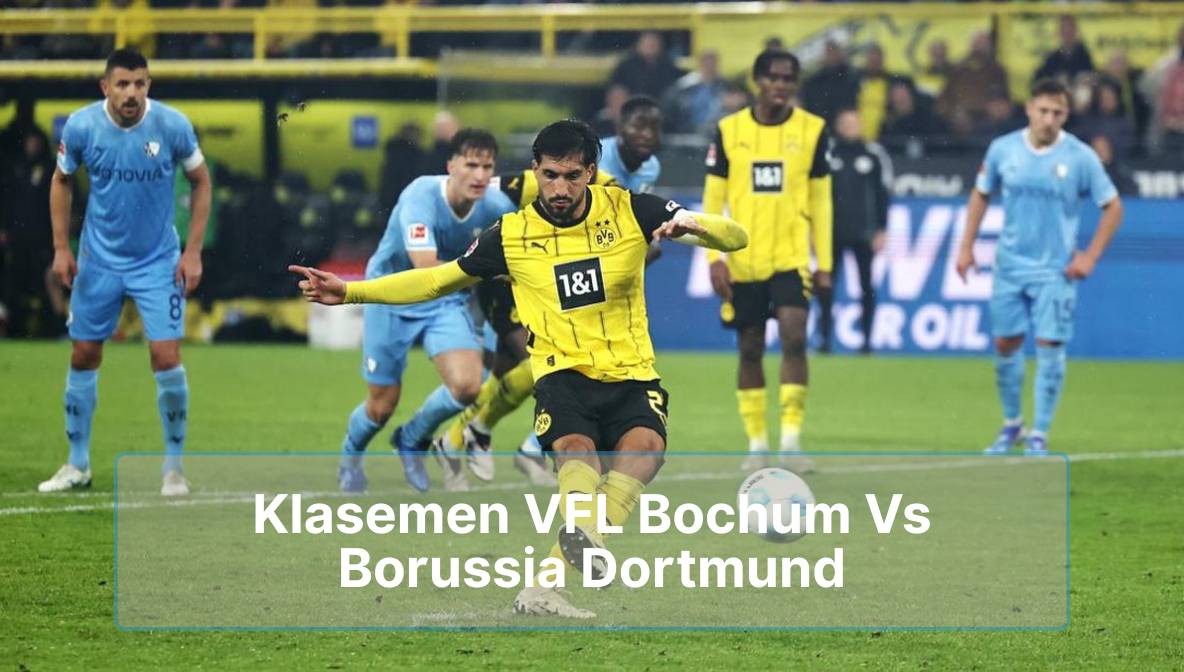 Klasemen VFL Bochum Vs Borussia Dortmund