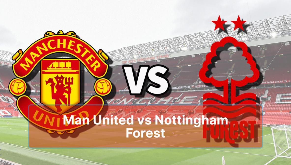 Man United vs Nottingham Forest