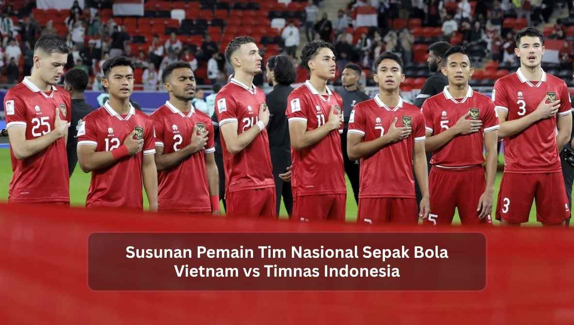 Susunan Pemain Tim Nasional Sepak Bola Vietnam vs Timnas Indonesia