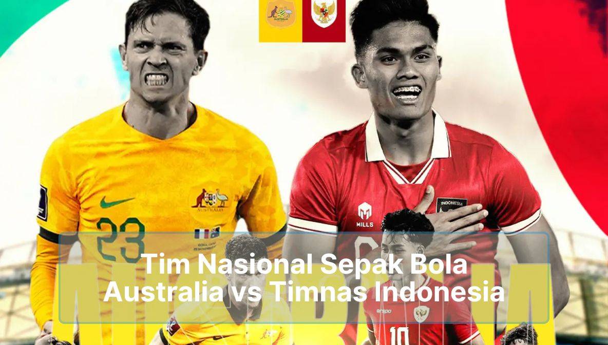 Tim Nasional Sepak Bola Australia vs Timnas Indonesia