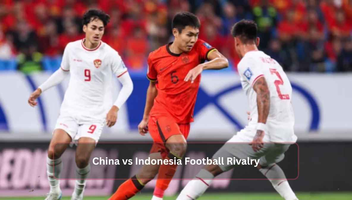 China vs Indonesia Football Rivalry