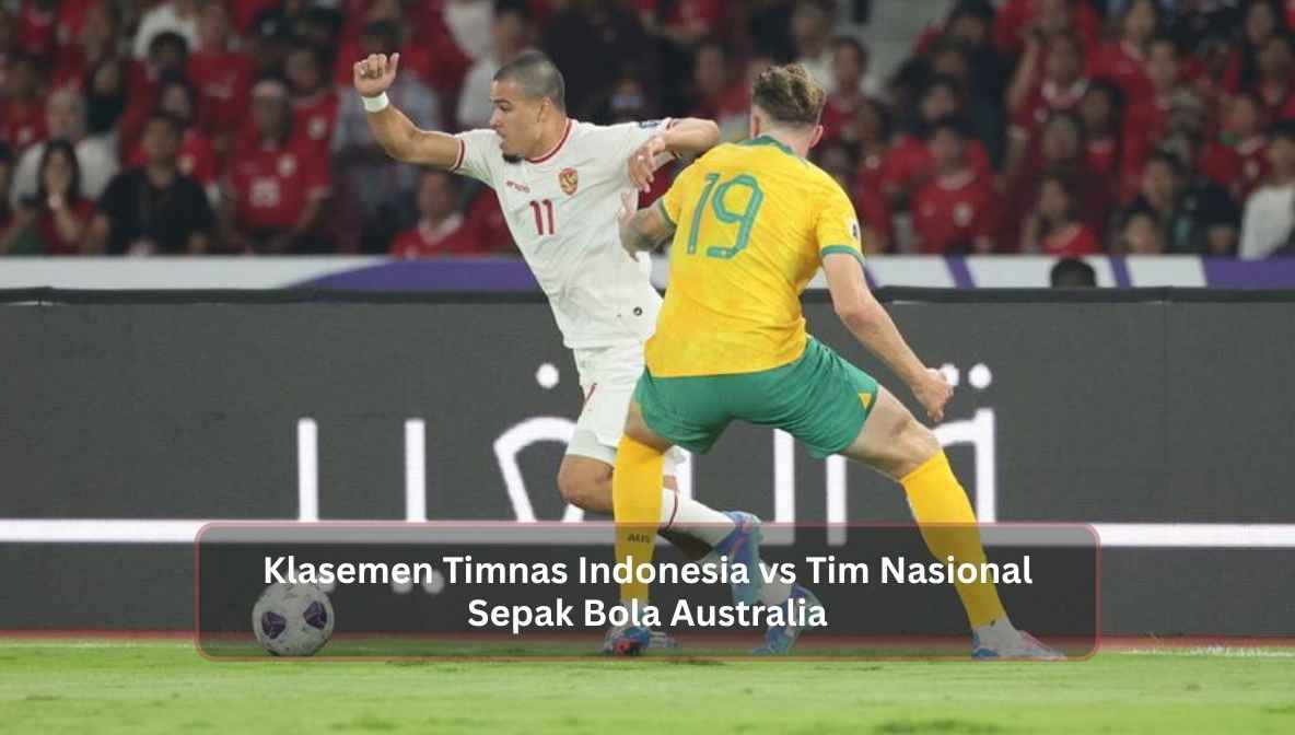 Klasemen Timnas Indonesia vs Tim Nasional Sepak Bola Australia